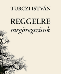 Reggelre megöregszünk
