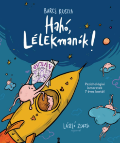 Utazás a lelked körül - Pszichológiai ismeretek 7 éves kortól