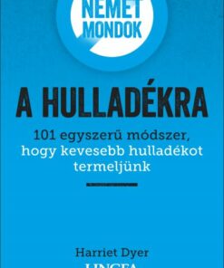 Nemet mondok a hulladékra