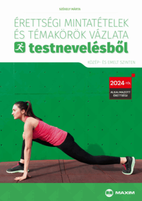 Érettségi mintatételek és témakörök vázlata testnevelésből (közép- és emelt szinten)