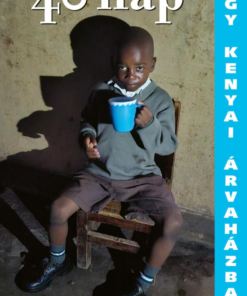 40 nap egy kenyai árvaházban