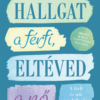Hallgat a férfi, eltéved a nő