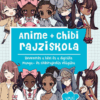 Anime + chibi rajziskola