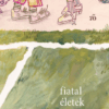 Fiatal életek indulója - Versek, novellák fiatal felnőtteknek. Turi Lilla rajzaival