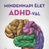 Mindennapi élet ADHD-val