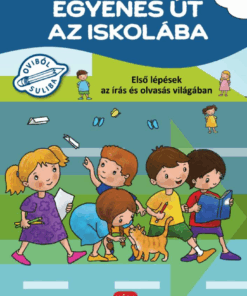 Egyenes út az iskolába - Első lépések az írás és olvasás világában