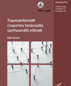 Traumainformált csoportos tanácsadás szerhasználó nőknek