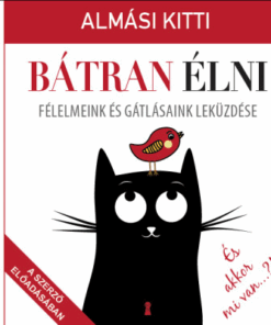 Bátran élni - Hangoskönyv - Félelmeink és gátlásaink leküzdése
