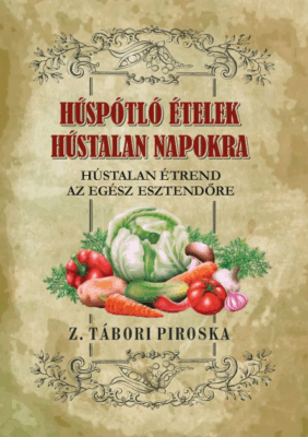 Húst pótló ételek Hústalan napokra