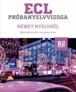 ECL próbanyelvvizsga német nyelvből - 8 középfokú feladatsor - B2 szint (CD-melléklettel)
