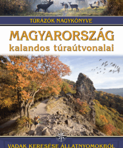 Magyarország kalandos túraútvonalai – Vadak keresése állatnyomokból és más jelekből