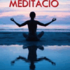 Meditáció - Meditációs útmutató a békés és stresszmentes élethez