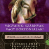 Vágyaink: Szárnyak vagy börtönfalak?