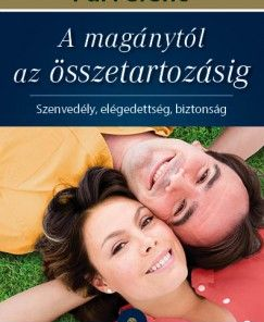 A magánytól az összetartozásig - Szenvedély, elégedettség, biztonság