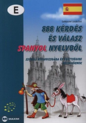888 kérdés és válasz spanyol nyelvből - Szóbeli nyelvvizsgára és érettségire készülőknek - A2/B1