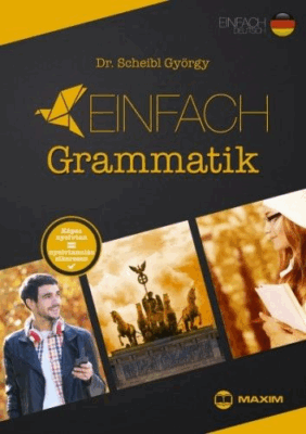 Einfach Grammatik - Képes nyelvtan = nyelvtanulás sikeresen