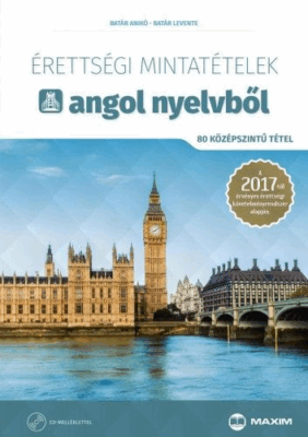 Érettségi mintatételek angol nyelvből (80 középszintű tétel) - online hanganyaggal - 2024-től alkalmazott érettségi