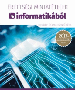 Érettségi mintatételek informatikából (60 középszintű tétel)
