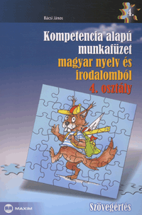 Kompetencia ?alapú munkafüzet magyar nyelv és irodalomból – 4. osztály