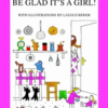 Be Glad It's a Girl!