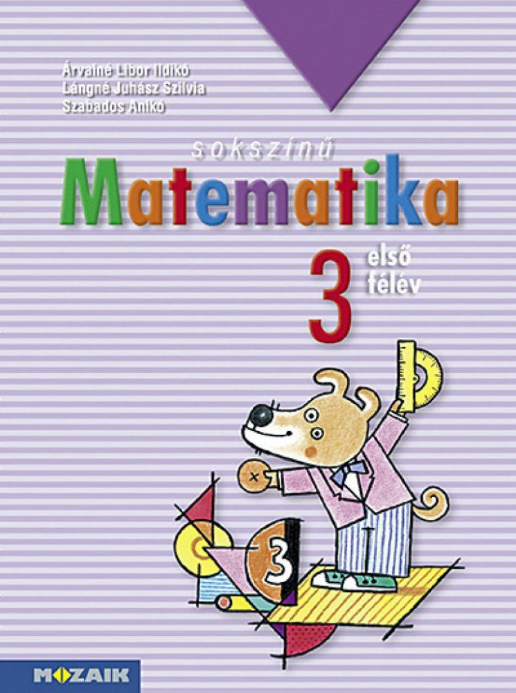 Sokszínű matematika ? Munkatankönyv 3. osztály I. félév (MS-1731) - Image 2