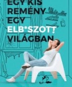 Alternative view of Egy kis remény egy elb*szott világban