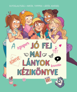 A szuper jó fej mai lányok kreatív kézikönyve - Image 2