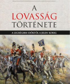 A lovasság története - A legrégibb időktől a jelenkorig - Image 2