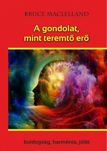 A gondolat, mint teremtő erő - Boldogság, harmónia, jólét - Image 2
