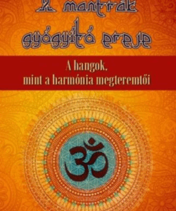 Alternative view of A mantrák gyógyító ereje - A hangok mint a harmónia megteremtői