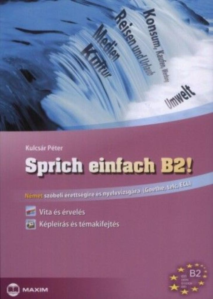 Sprich einfach B2! - Vita és érvelés - Képleírás és témakifejtés - Német szóbeli érettségire és nyelvvizsgára (Goethe, Telc, ECLl) - Image 2