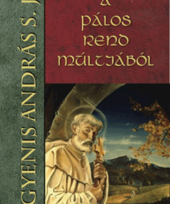 Alternative view of A Pálos rend múltjából