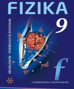 Alternative view of Fizika 9. ? Tankönyv ? Mozgások. Energiaváltozások (MS-2615U)