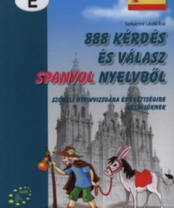 Alternative view of 888 kérdés és válasz spanyol nyelvből - Szóbeli nyelvvizsgára és érettségire készülőknek - A2/B1