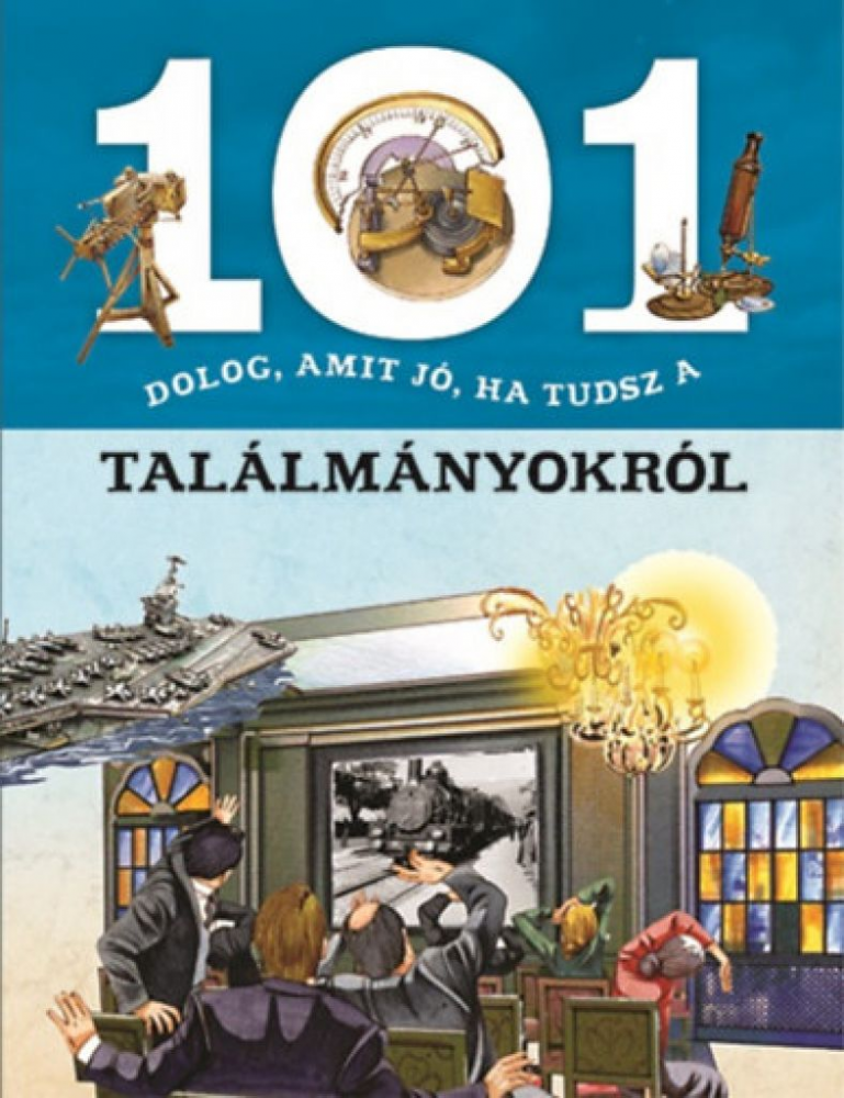 101 dolog, amit jó, ha tudsz a találmányokról - Image 2