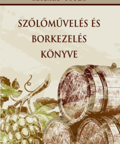 Szőlőművelés és borkezelés könyve