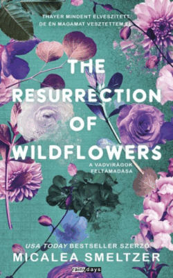 The Resurrection of Wildflowers - A Vadvirágok feltámadása - Éldekorált kiadás