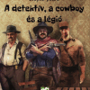 A detektív, a cowboy és a légió
