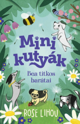Minikutyák - Bea titkos barátai