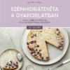 Szénhidrátdiéta a gyakorlatban - Inzulinrezisztensek és cukorbetegek részére