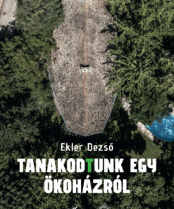 Tanakodtunk egy ökoházról