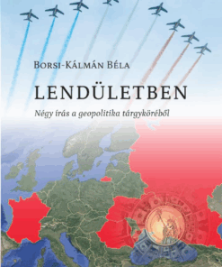 Lendületben - Négy írás a geopolitika tárgyköréb