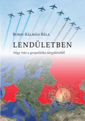 Lendületben - Négy írás a geopolitika tárgyköréb