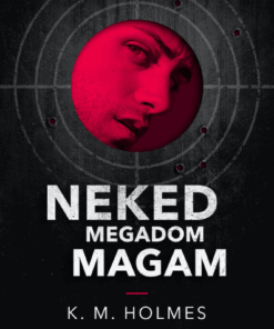 Neked megadom magam