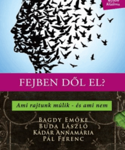 Fejben dől el? - Ami rajtunk múlik - és ami nem