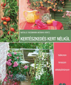 Alternative view of Kertészkedés kert nélkül