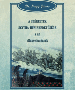 Alternative view of A székelyek scytha-hún eredetűsége s az ellenvélemények