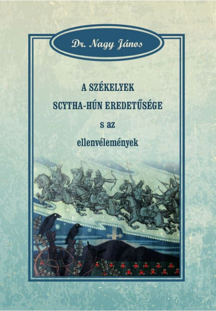 A székelyek scytha-hún eredetűsége s az ellenvélemények - Image 2