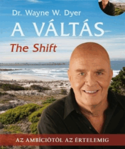 A Váltás - 2.kiadás- The Shift - Filmmelléklettel! - Az ambíciótól az értelemig