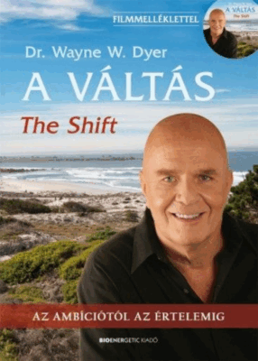 A Váltás - 2.kiadás- The Shift - Filmmelléklettel! - Az ambíciótól az értelemig